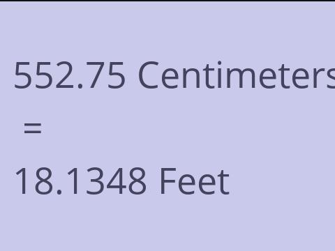 552.75 CM TO FEET