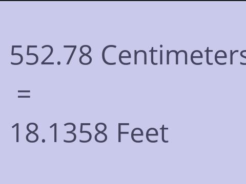 552.78 CM TO FEET