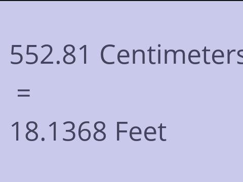 552.81 CM TO FEET