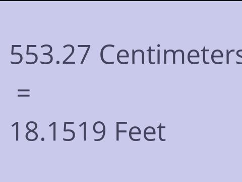 553.27 CM TO FEET