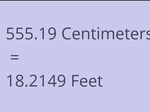 555.19 CM TO FEET