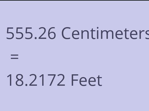 555.26 CM TO FEET