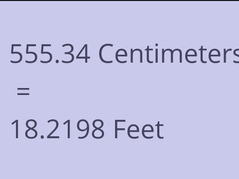 555.34 CM TO FEET