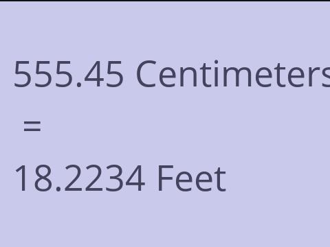 555.45 CM TO FEET