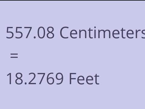 557.08 CM TO FEET