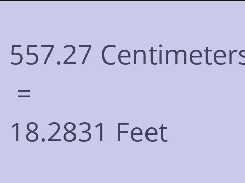 557.27 CM TO FEET