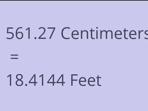 561.27 CM TO FEET