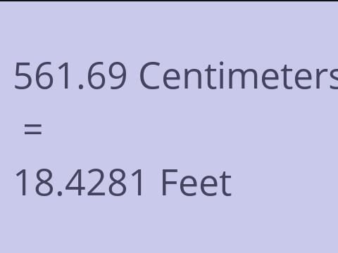 561.69 CM TO FEET