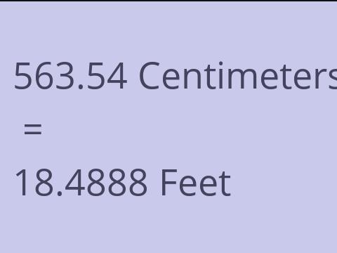 563.54 CM TO FEET