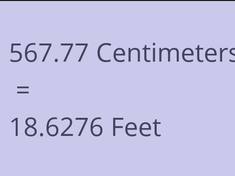 567.77 CM TO FEET