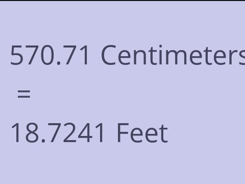 570.71 CM TO FEET