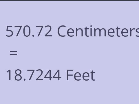 570.72 CM TO FEET