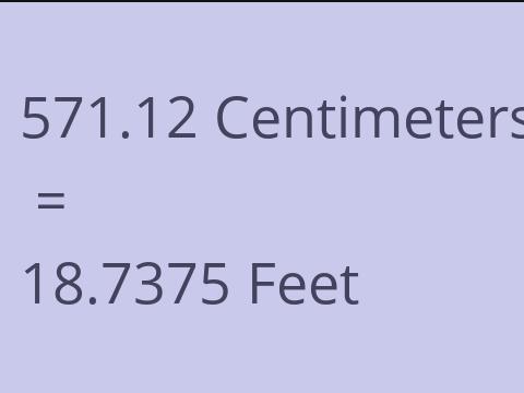 571.12 CM TO FEET