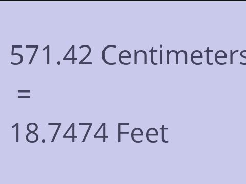 571.42 CM TO FEET