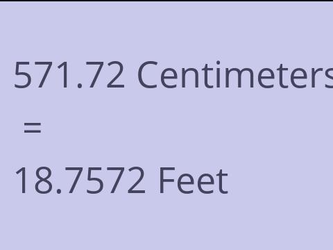 571.72 CM TO FEET