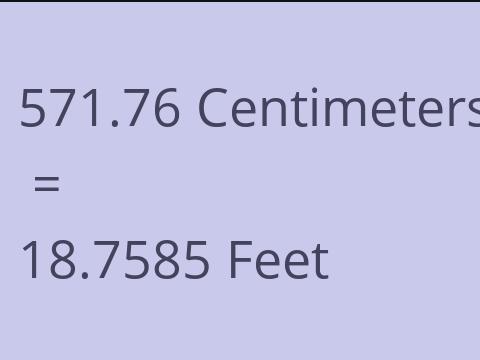 571.76 CM TO FEET