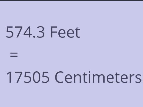 574.3 FEET TO CM