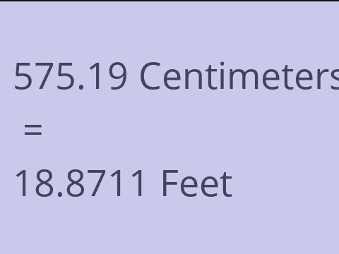 575.19 CM TO FEET