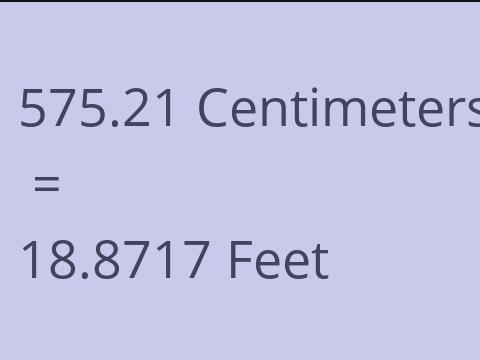 575.21 CM TO FEET