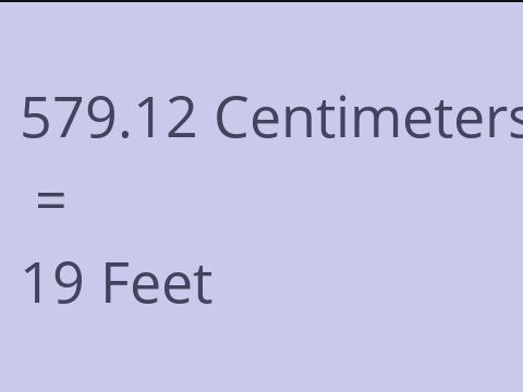 579.12 CM TO FEET