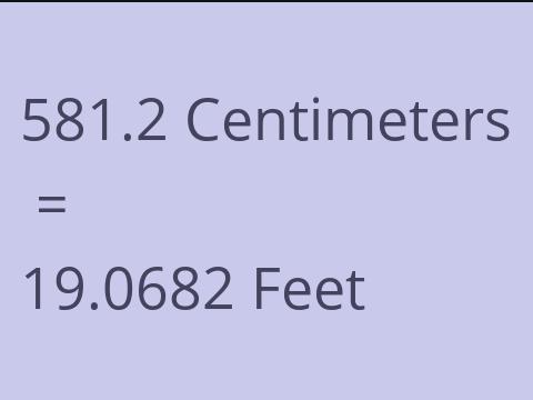 581.2 CM TO FEET