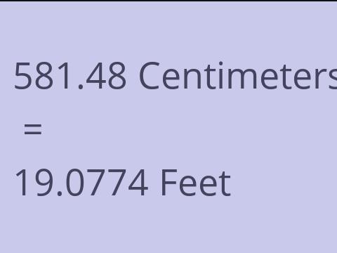 581.48 CM TO FEET