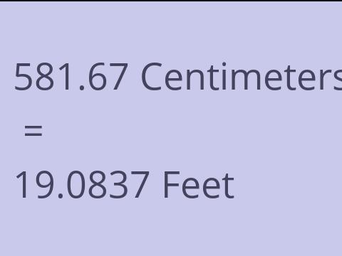 581.67 CM TO FEET