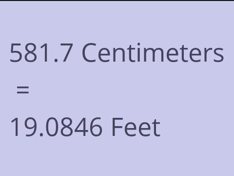 581.7 CM TO FEET