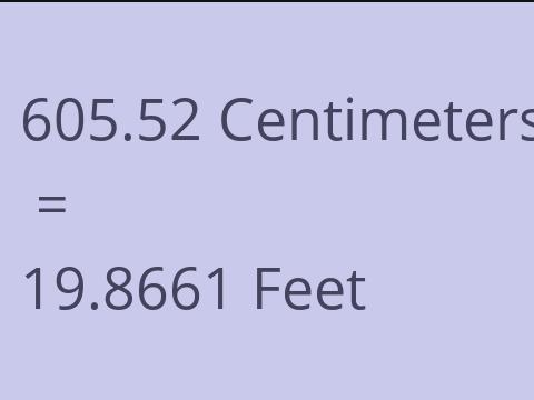 605.52 CM TO FEET