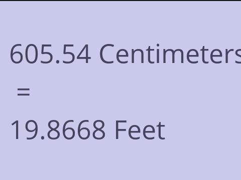 605.54 CM TO FEET