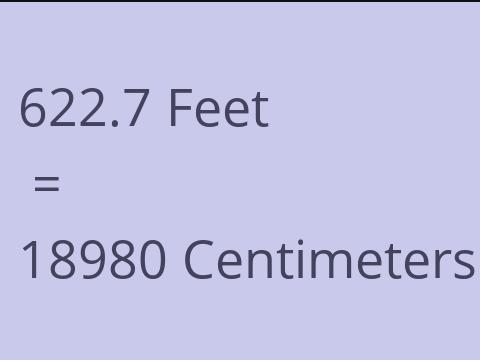 622.7 FEET TO CM