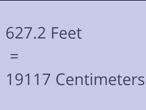 627.2 FEET TO CM