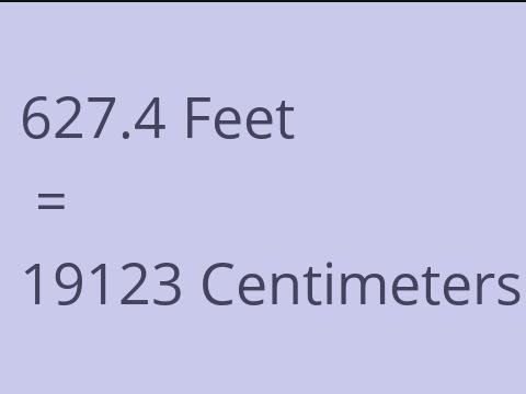 627.4 FEET TO CM