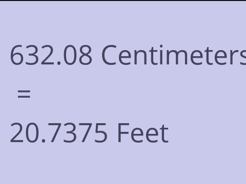 632.08 CM TO FEET