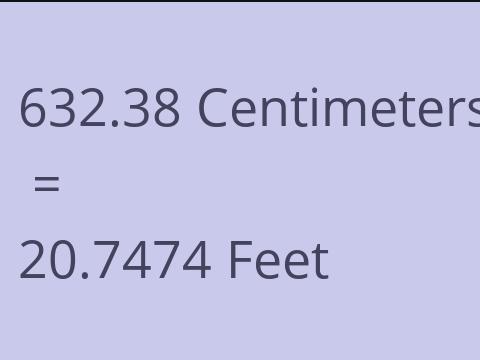 632.38 CM TO FEET