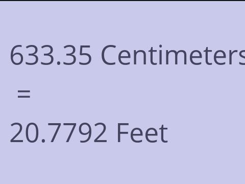 633.35 CM TO FEET