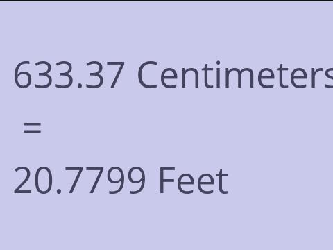 633.37 CM TO FEET