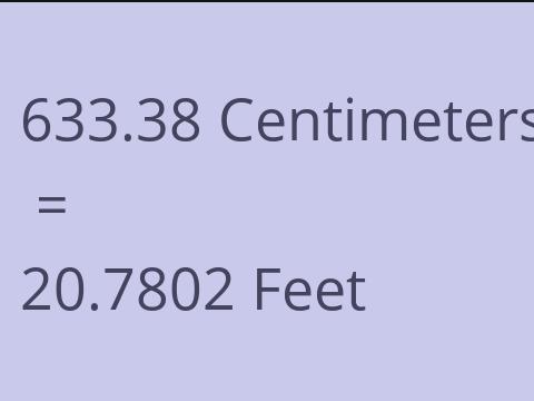 633.38 CM TO FEET