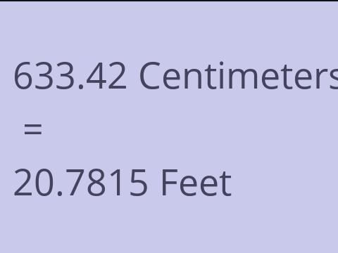 633.42 CM TO FEET