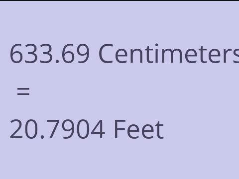 633.69 CM TO FEET