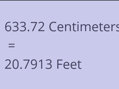 633.72 CM TO FEET