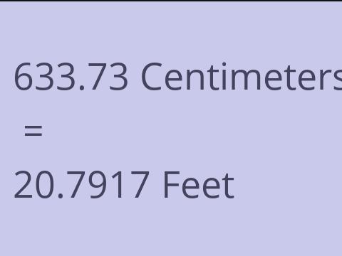 633.73 CM TO FEET