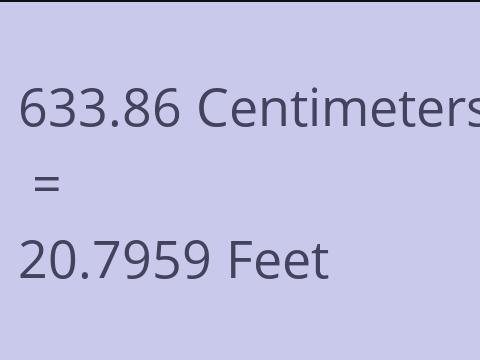 633.86 CM TO FEET