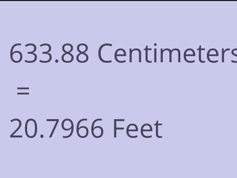 633.88 CM TO FEET