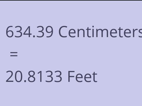 634.39 CM TO FEET