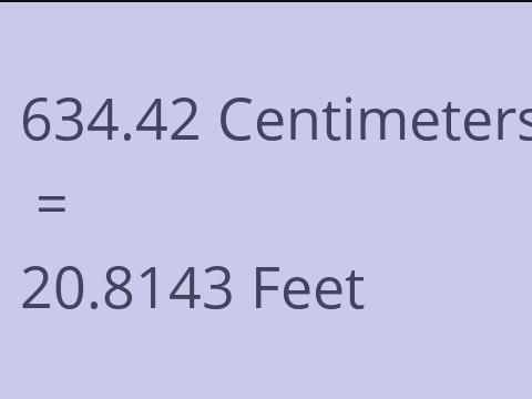 634.42 CM TO FEET