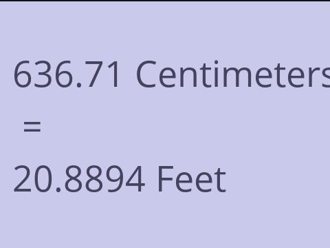 636.71 CM TO FEET