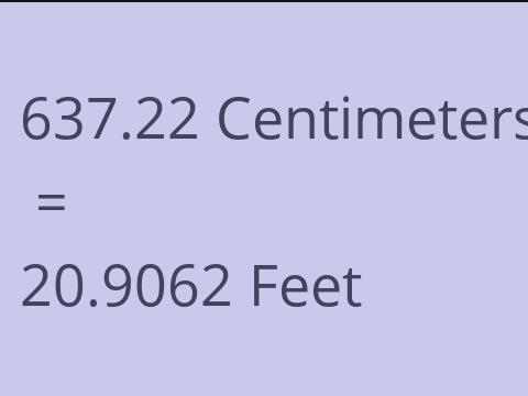 637.22 CM TO FEET