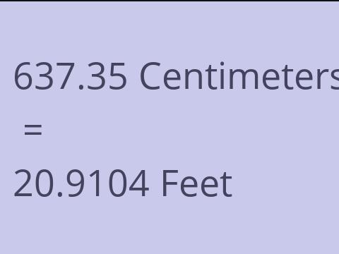 637.35 CM TO FEET