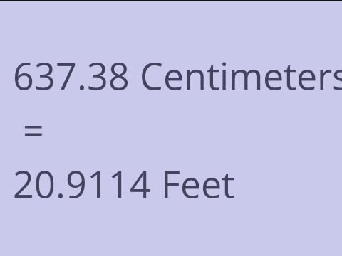 637.38 CM TO FEET